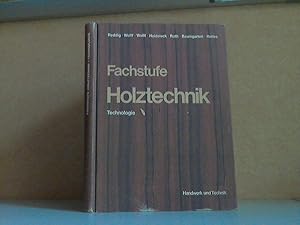 Seller image for Fachstufe Holztechnik Technologie - Ein Lehrbuch fr Tischler Mit mehr als 850, teils zwei- und mehrfarbigen Abbildungen, vielen Tabellen und bungsaufgaben for sale by Andrea Ardelt