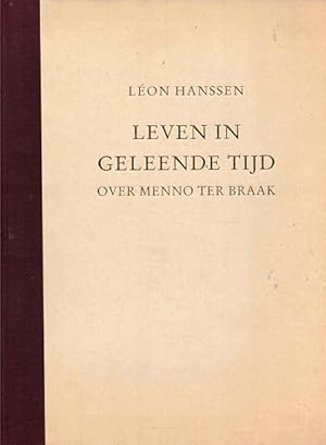 Seller image for Leven in geleende tijd. Over Menno ter Braak for sale by Antiquariaat van Starkenburg