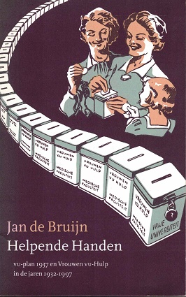 Bild des Verkufers fr Helpende handen VU-plan 1937 en Vrouwen VU-Hulp in de jaren 1932-1997 zum Verkauf von Antiquariaat van Starkenburg