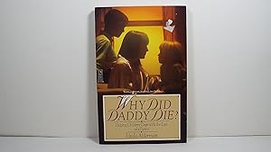 Imagen del vendedor de Why Did Daddy Die? Helping Children Cope with the Loss of a Parent a la venta por Gene The Book Peddler