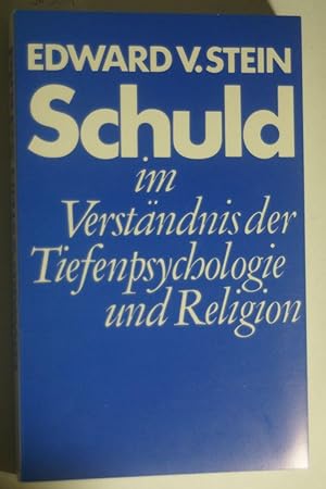 Schuld im Verständnis der Tiefenpsychologie und Religion