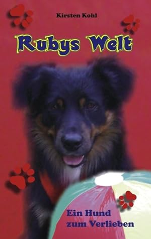 Bild des Verkufers fr Rubys Welt: Ein Hund zum Verlieben zum Verkauf von Versandantiquariat Felix Mcke