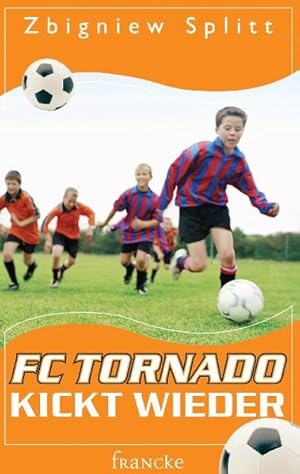 Immagine del venditore per FC Tornado kickt wieder venduto da Versandantiquariat Felix Mcke