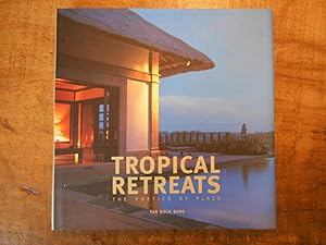 TROPICAL RETREATS: The Poetics of Place