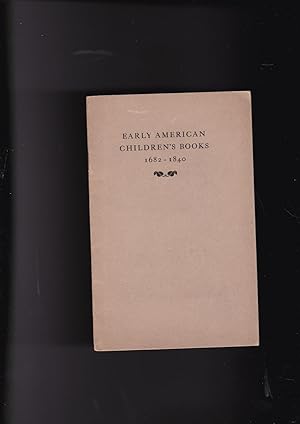 Bild des Verkufers fr Early American Children's Books 1682-1840. The Private Collection of Dr. A. S. W. Rosenbach zum Verkauf von Meir Turner