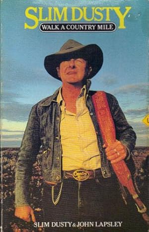 Image du vendeur pour SLIM DUSTY. Walk a Country Mile. mis en vente par Black Stump Books And Collectables