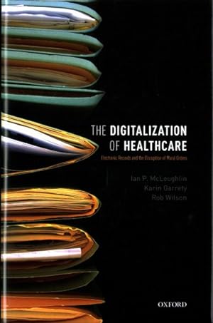 Bild des Verkufers fr Digitalization of Health Care : Electronic Records and the Disruption of Moral Orders zum Verkauf von GreatBookPrices