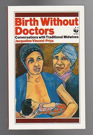 Seller image for BIRTH WITHOUT DOCTORS. Conversations with Traditional Midwives for sale by BOOK NOW