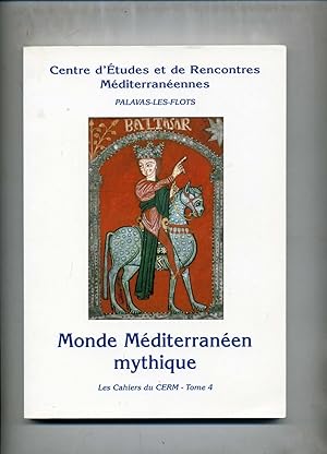 MONDE MÉDITERRANÉEN MYTHIQUE . ( Les Cahiers du CERM . Tome 4 ).