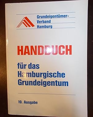 Handbuch für das Hamburgische Grundeigentum: Gesetze, Verordnungen und Verwaltungsvorschriften