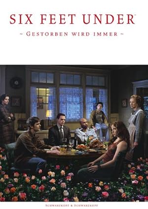 Imagen del vendedor de Six Feet Under. Better Living Through Death - Gestorben wird immer a la venta por AHA-BUCH