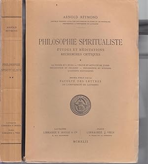 Philosophie Spiritualiste. Etudes et méditations, recherches critiques. 2 volumes