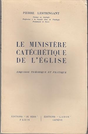 Seller image for Le ministre catchtique de l'glise. Esquisse thorique et pratique. for sale by le livre ouvert. Isabelle Krummenacher