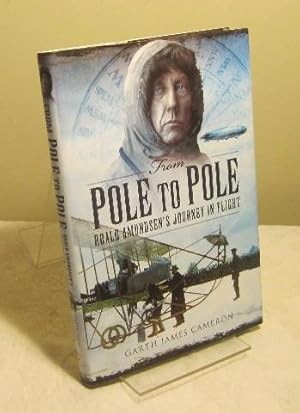 From Pole to Pole: Roald Amundsen's Journey in Flight