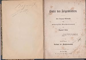 Hinter den Feigenblättern. Eine Umgangs-Philosophie und pathologische Menschenkenntniß. (Signiert...