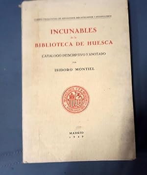 INCUNABLES DE LA BIBLIOTECA DE HUESCA. CATÁLOGO DESCRIPTIVO Y ANOTADO