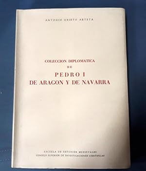 COLECCIÓN DIPLOMÁTICA DE PEDRO I DE ARAGÓN Y DE NAVARRA