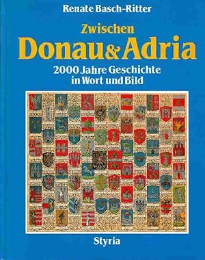 Immagine del venditore per Zwischen Donau & Adria. 2000 Jahre Geschichte in Wort und Bild. venduto da Antiquariat time