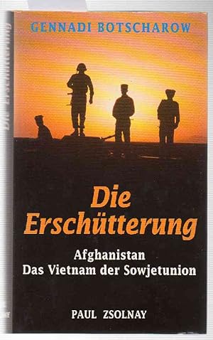 Die Erschütterung. Afghanistan. Das Vietnam der Sowjetunion.