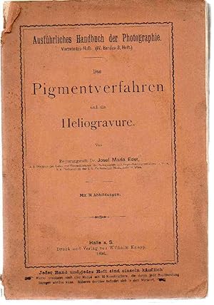 Ausführliches Handbuch der Photographie. 14. Heft (IV.Band, 3. Heft) Pigmentverfahren und die Hel...