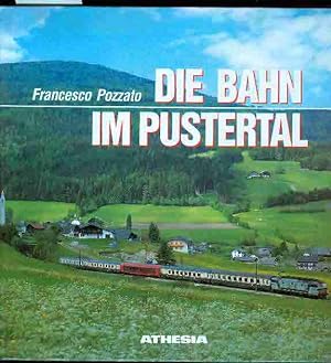 Bild des Verkufers fr Die Bahn im Pustertal. 1871 - 1989. zum Verkauf von Antiquariat time
