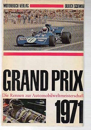 Grand Prix 1971. Die Rennen zur Automobilweltmeisterschaft.