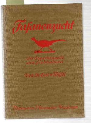 Seller image for Fasanenzucht als Erwerbsquelle und Liebhaberei. for sale by Antiquariat time