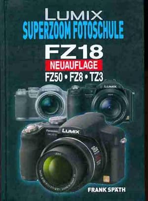 Lumix Superzoom Fotoschule FZ18 FZ 50 FZ8 TZ3 Neuauflage