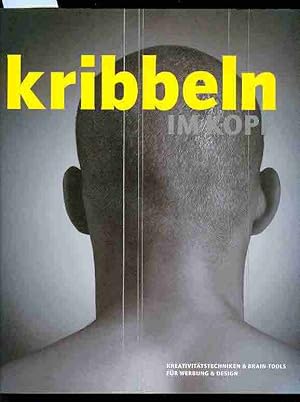 Imagen del vendedor de kribbeln im Kopf. Kreativittstechniken & Brain-Tools fr Werbund & Design. a la venta por Antiquariat time