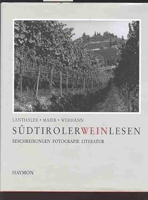 Südtiroler Wein Lesen. Beschreibungen, Fotografie, Literatur