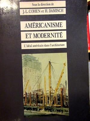 Image du vendeur pour Amricanisme et modernit - L`ideal amricanin dans l`architecure. mis en vente par Antiquariat an der Uni Muenchen