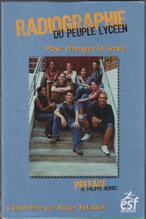 Seller image for Radiographie du peuple lycen : Pour changer le lyce for sale by librairie philippe arnaiz