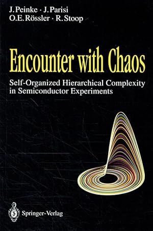 Seller image for Encounter with Chaos: Self-Organized Hierarchical Complexity in Semiconductor Experiments. for sale by Antiquariat Bernhardt