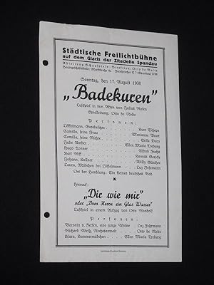 Image du vendeur pour Programmzettel Stdtische Freilichtbhne Spandau 17. August 1930. BADEKUREN von Rosen [und] DIR WIE MIR von Randolf. Spielleitung: Otto de Nolte. Mit Kurt Tschepe, Marianne Bratt, Erika Dura, Ellen Maria Treburg, Alfred Fuchs, Konrad Gericke, Willy Gnther, Luz Fehrmann und Otto de Nolte mis en vente par Fast alles Theater! Antiquariat fr die darstellenden Knste