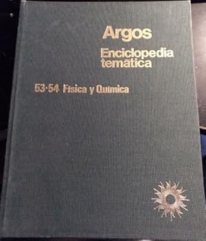 Nº 53-54: LAS LEYES DE LA NATURALEZA (FISICA Y QUIMICA) ARGOS ENCICLOPEDIA TEMATICA VOL. VIII.