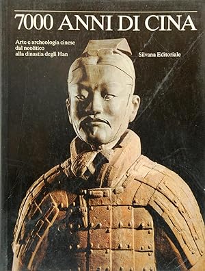 Seller image for 7000 anni di Cina. Arte e archeologia cinese dal neolitico alla dinastia degli Han for sale by FABRISLIBRIS