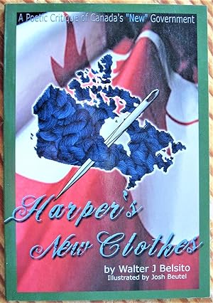 Seller image for Harper's New Clothes. A Poetic Critique of Canada's "New" Government for sale by Ken Jackson