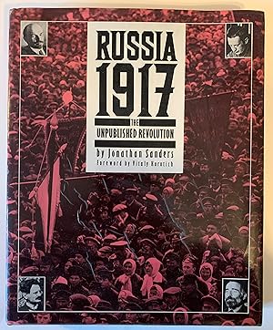 Russia, 1917: The Unpublished Revolution