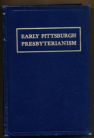 Seller image for Early Pittsburgh Presbyterianism for sale by Paradox Books USA