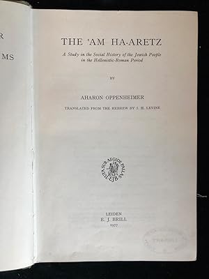 Bild des Verkufers fr THE `AM HA-ARETZ : A STUDY IN THE SOCIAL HISTORY OF THE JEWISH PEOPLE IN THE HELLENISTIC-ROMAN PERIOD zum Verkauf von Dan Wyman Books, LLC