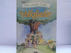 Kein schöner Land. Das grosse Buch unserer beliebtesten Volkslieder