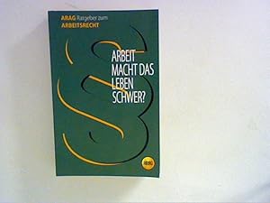 Bild des Verkufers fr Arbeit macht das Leben schwer: ARAG Ratgeber zum Arbeitsrecht zum Verkauf von ANTIQUARIAT FRDEBUCH Inh.Michael Simon