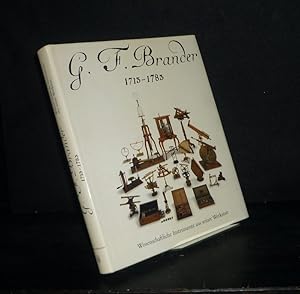 Imagen del vendedor de G. F. Brander, 1713 - 1783. Wissenschaftliche Instrumente aus seiner Werkstatt. [Ausstellung G. F. Brander, 1713 - 1783, Wiss. Instrumente aus Seiner Werkstatt]. Projektleitung: Alto Brachner. a la venta por Antiquariat Kretzer