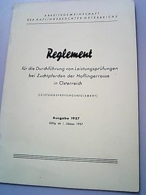 Bild des Verkufers fr Reglement fr die Durchfhrung von Leistungsprfungen bei Zuchtpferden der Haflingerrasse in sterreich (Leistungsprfungsreglement). Ausgabe 1957. zum Verkauf von Antiquariat Bookfarm