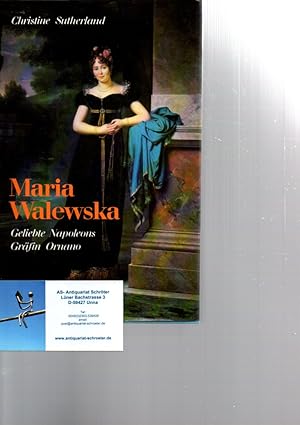 Maria Walewska. Geliebte Napoleons, Gräfin Ornano. Aus dem Englischen.