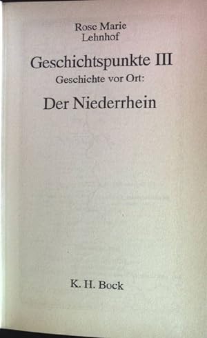 Bild des Verkufers fr Geschichtspunkte 3: Geschichte vor Ort: Der Niederrhein. zum Verkauf von books4less (Versandantiquariat Petra Gros GmbH & Co. KG)
