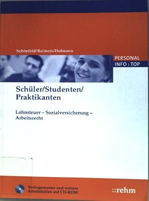 Bild des Verkufers fr Schler - Studenten - Praktikanten : lohnsteuerrechtliche, arbeitsrechtliche und sozialversicherungsrechtliche Behandlung ; [Vertragsmuster und weitere Arbeitshilfen auf CD-ROM]. Personal Info Top. zum Verkauf von books4less (Versandantiquariat Petra Gros GmbH & Co. KG)