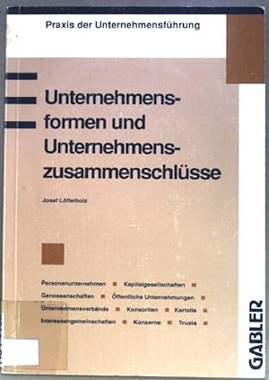 Seller image for Unternehmensformen und Unternehmenszusammenschlsse. Praxis der Unternehmensfhrung. for sale by books4less (Versandantiquariat Petra Gros GmbH & Co. KG)