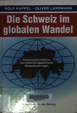 Bild des Verkufers fr Die Schweiz im globalen Wandel : aussenwirtschaftliche und entwicklungspolitische Herausforderungen ; Schlussbericht des nationalen Forschungsprogramms 28. zum Verkauf von books4less (Versandantiquariat Petra Gros GmbH & Co. KG)