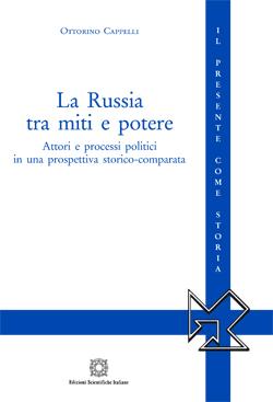 Imagen del vendedor de RUSSIA TRA MITI E POTERE (LA). Attori e processi politici in una prospettiva storico-comparata. a la venta por Libreria Neapolis di Cirillo Annamaria